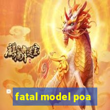 fatal model poa